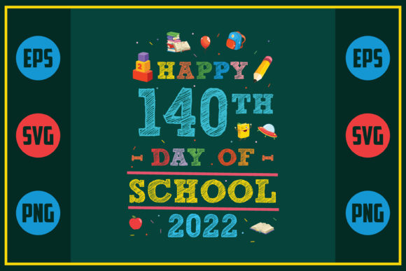 Celebrating 140 Days: A Closer Look at Happy 140th Day of School 2022